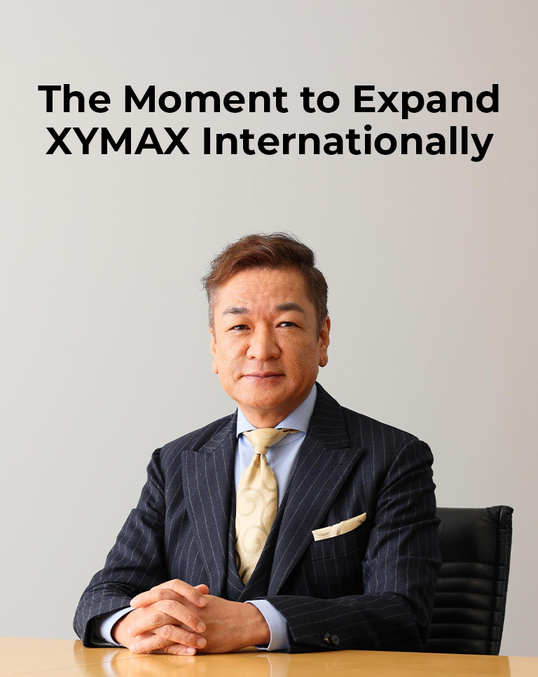 The Moment to Expand XYMAX Internationally